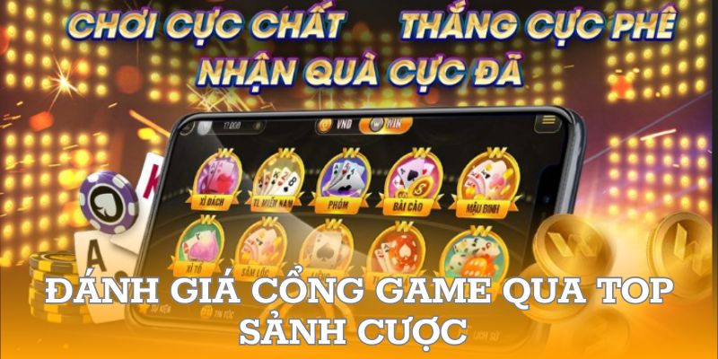 Đánh giá top sảnh game chất lượng của cổng game