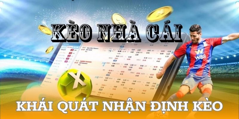 Khái quát nhận định kèo